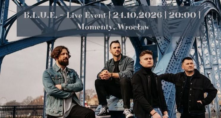 Plakat B.L.U.E. – Live Event | 24.10.2026 | 20:00 | Momenty, Wrocław