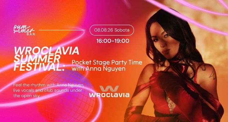 Plakat Wroclavia Summer Festival: Pocket Stage Party Time with Anna Nguyen