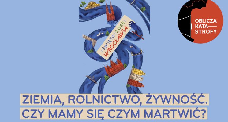 Plakat Ziemia, rolnictwo, żywność. Czy mamy się czym martwić? [Święto Wrocławia 2025]