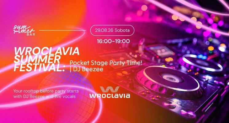 Plakat Pocket Stage Party Time! | DJ Beezee - Wroclavia Summer Festival
