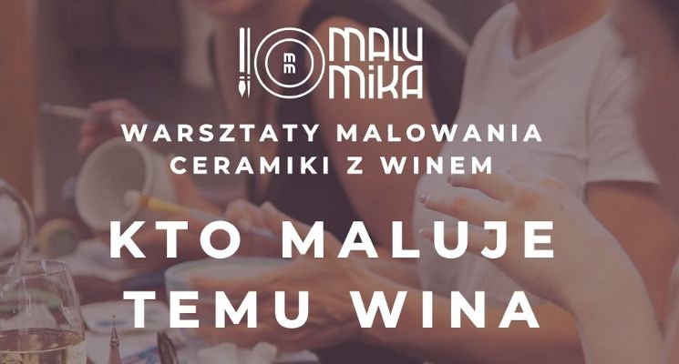 Plakat KTO MALUJE TEMU WINA - warsztaty malowania ceramiki z winem