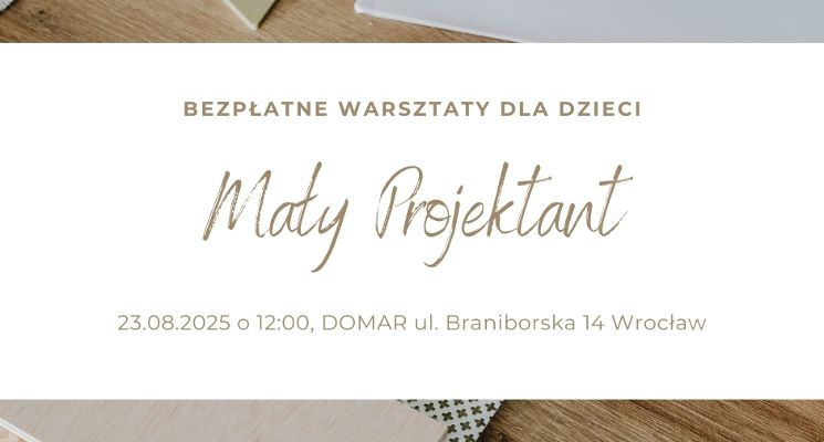 Plakat Mały Projektant z MAVEN Furniture. Bezpłatne warsztaty dla dzieci