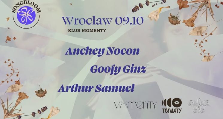 Plakat Songbloom 2026 | Wrocław 9.10 | Anchey Nocon | Goofy Ginz | Arthur Samuel