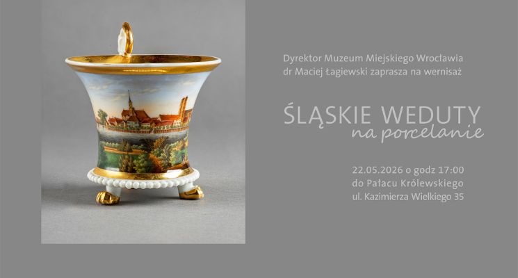 Plakat Wystawa „Śląskie weduty na porcelanie" w Pałacu Królewskim we Wrocławiu