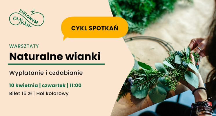 Plakat W zielonym cyklu: Naturalne wianki – wyplatanie i ozdabianie [warsztaty]