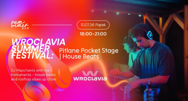 Plakat Wroclavia Summer Festival: Pitlane Pocket Stage | House Beats