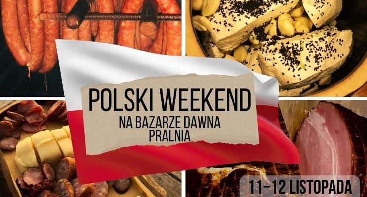 Plakat Polski Weekend na Bazarze Dawna Pralnia. Degustacje lokalnych specjałów