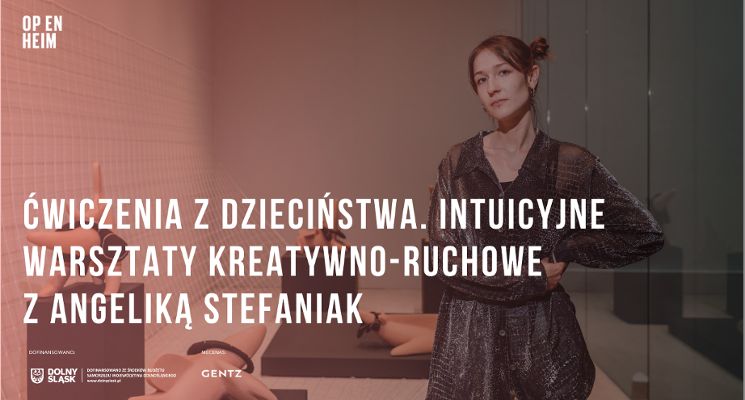 Plakat Ćwiczenia z dzieciństwa. Intuicyjne warsztaty kreatywno-ruchowe z Angeliką Stefaniak