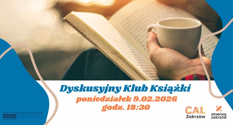 Plakat Kolejne spotkanie Dyskusyjnego Klubu Książki w CAL-u Zakrzów
