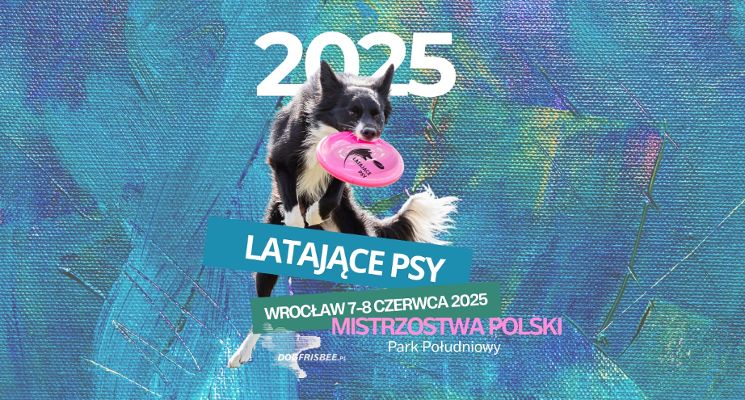 Plakat Latające Psy we Wrocławiu – Mistrzostwa Polski Dogfrisbee 2025 w Parku Południowym