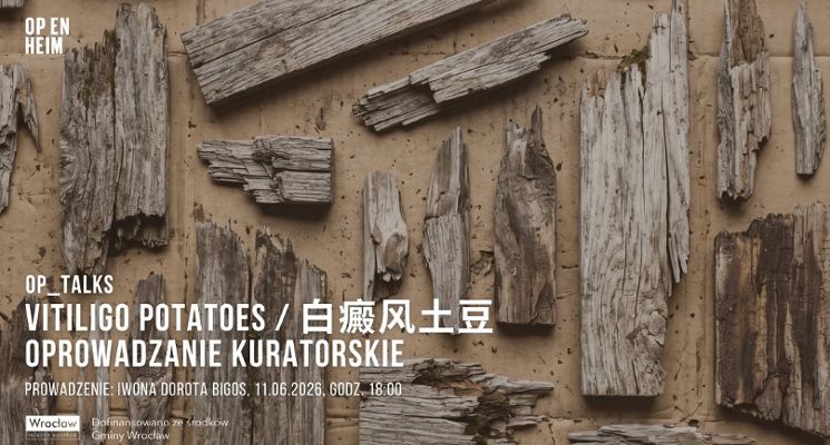 Plakat OP_TALKS | Vitiligo potatoes / 白癜风土豆 | Oprowadzanie kuratorskie