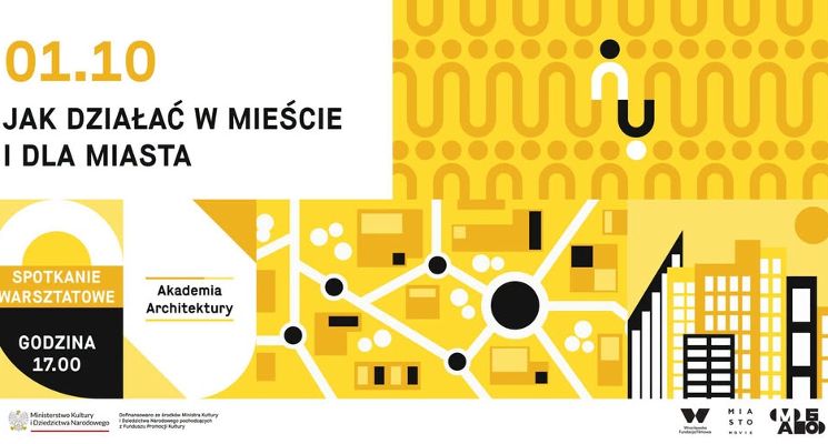 Plakat Akademia Architektury: Jak działać w mieście i dla miasta?