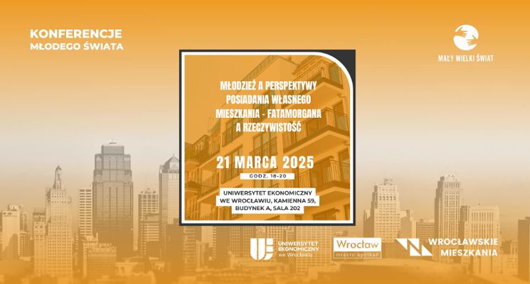 Plakat Konferencje Młodego Świata: Młodzież a perspektywy posiadania własnego mieszkania