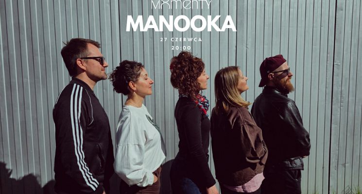 Plakat Manooka | Momenty - koncert