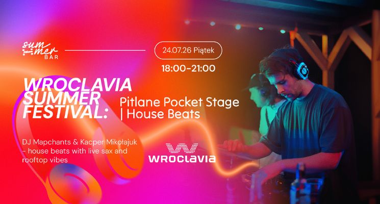 Plakat Wroclavia Summer Festival: Pitlane Pocket Stage | House Beats