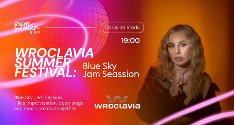 Plakat Wroclavia Summer Festival: Blue Sky Jam Session