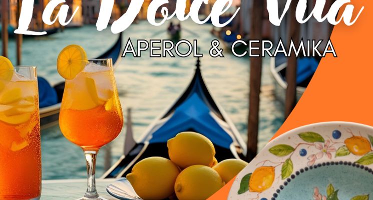 Plakat La Dolce Vita – warsztaty malowania ceramiki z aperol spritz