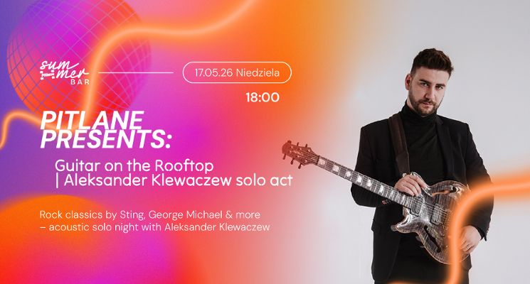 Plakat Pitlane Presents: Guitar on the Rooftop | Aleksander Klewaczew solo act