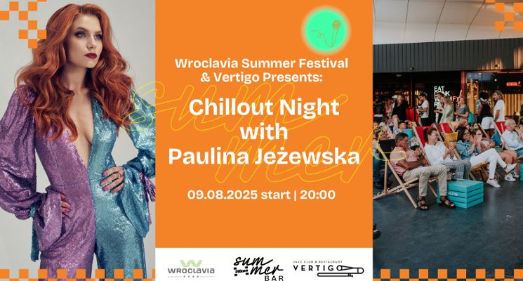 Plakat Wroclavia Summer Festival & Vertigo Presents: Chillout Night with Paulina Jeżewska