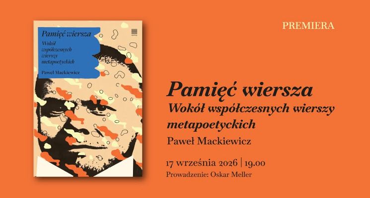 Plakat „Pamięć wiersza. Wokół współczesnych wierszy metapoetyckich”– Paweł Mackiewicz| PREMIERA
