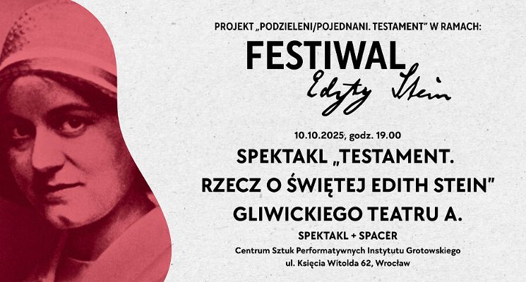 Plakat Spektakl „Testament. Rzecz o świętej Edith Stein”. Festiwal Edyty Stein