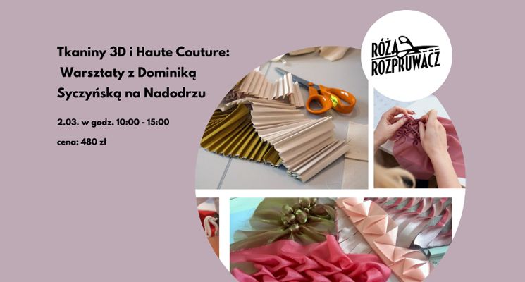 Plakat Tkaniny 3D i Haute Couture: Warsztaty z Dominiką Syczyńską na Nadodrzu