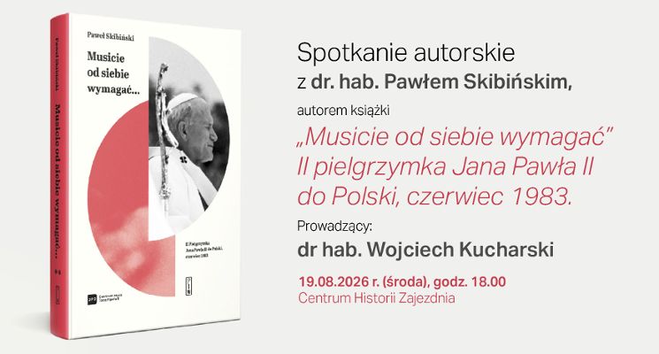 Plakat „Musicie od siebie wymagać” – spotkanie autorskie z prof. dr hab. Pawłem Skibińskim