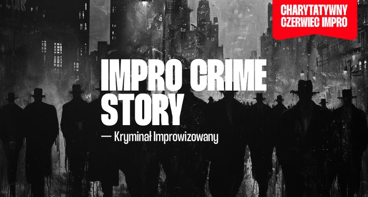 Plakat Impro Crime Story — improwizowany kryminał [18+]