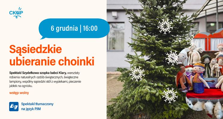 Plakat Sąsiedzkie ubieranie choinki i spektakl rodziny "Szydełkowa Szopka Babci Klary" (PJM).