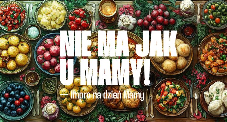 Plakat Nie ma jak u mamy — impro spektakl komediowy [18+]