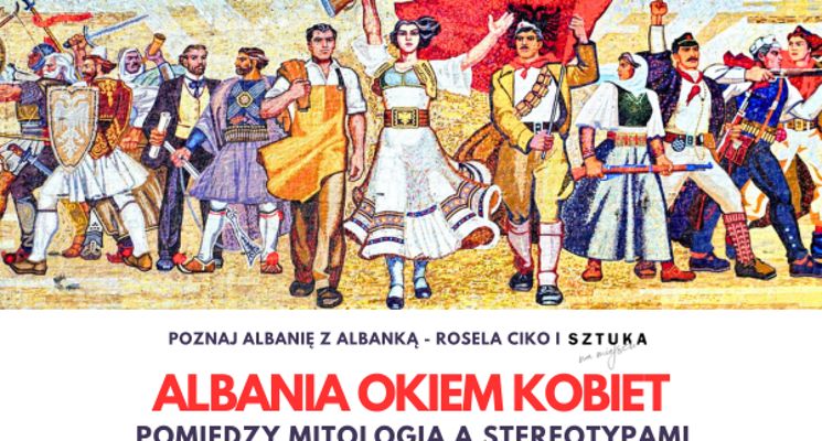 Plakat Albania Okiem Kobiet – pomiędzy mitologią a stereotypami. Spotkanie otwarte o Albanii