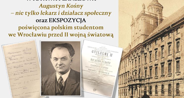 Plakat Wystawa: Augustyn Kośny i polscy studenci na niemieckim Uniwersytecie we Wrocławiu