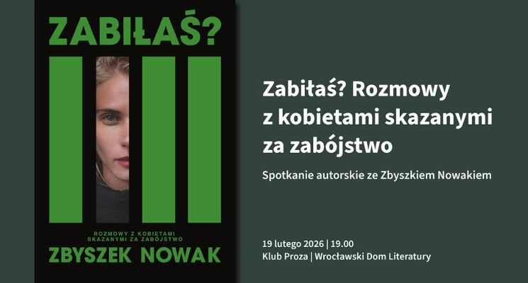 Plakat Zbyszek Nowak - „Zabiłaś? Rozmowy z kobietami skazanymi za zabójstwo”