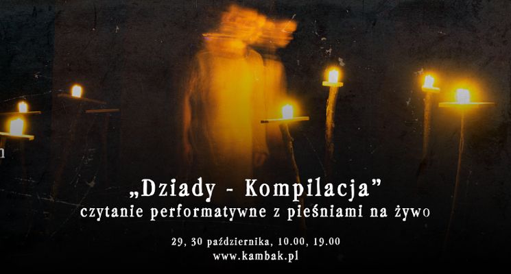 Plakat „Dziady – Kompilacja” – czytanie performatywne z pieśniami na żywo