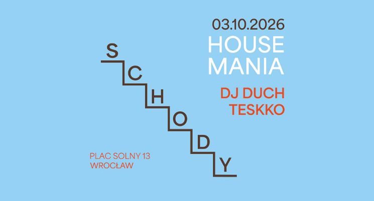 Plakat SOFT OPENING: SCHODY × HOUSE MANIA [IMPREZA]