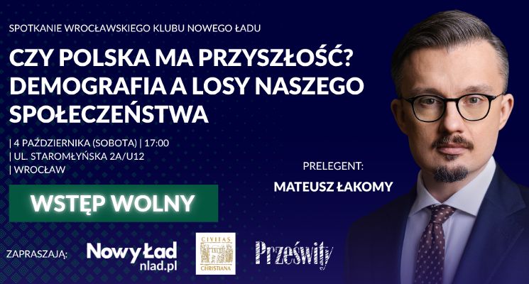 Plakat Czy Polska ma przyszłość? Rozmowa z ekspertem od spraw demografii – Mateuszem Łakomym