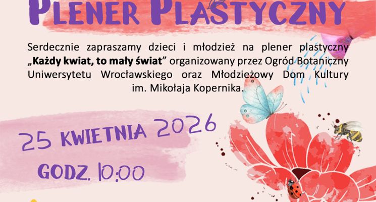 Plakat MDK im. Mikołaja Kopernika zaprasza do udziału w Plenerze plastycznym w Ogrodzie Botanicznym UWr
