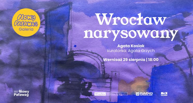 Plakat Wystawa Agaty Kosiak „Wrocław narysowany” - Galeria Nowy Pafawag