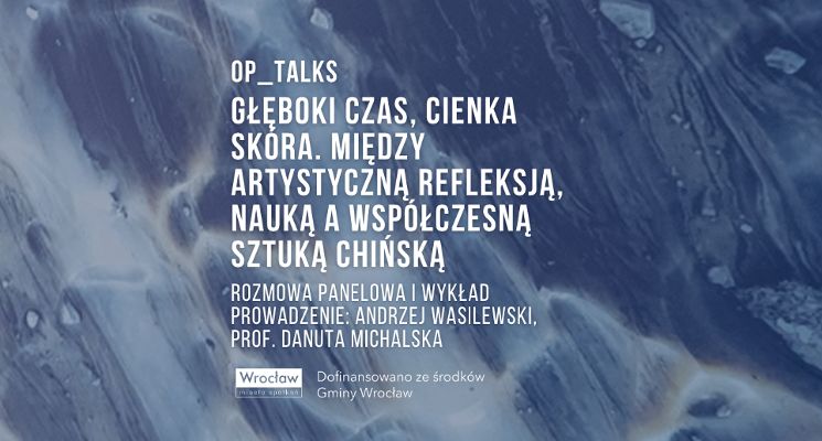 Plakat Głęboki czas, cienka skóra. Między artystyczną refleksją, nauką a współczesną sztuką chińską