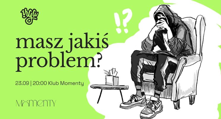Plakat irga: masz jakiś problem!? || improwizowany spektakl komediowy