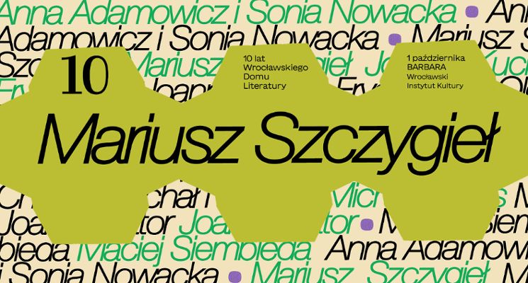 Plakat Mariusz Szczygieł | 10 lat Wrocławskiego Domu Literatury