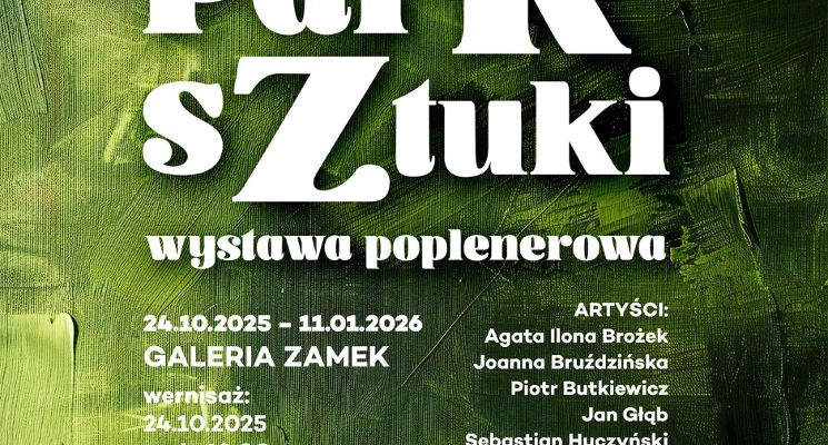 Plakat 17. Park Sztuki – wystawa poplenerowa w OPT Zamek