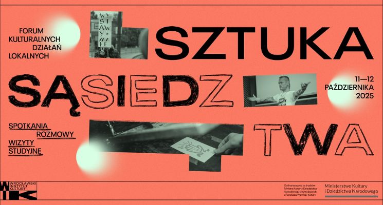 Plakat Sztuka sąsiedztwa. Forum kulturalnych działań lokalnych OPEN CALL
