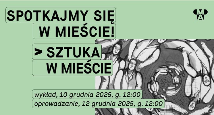 Plakat Spotkajmy się w mieście! | Sztuka w mieście – wykład i oprowadzanie po wystawie