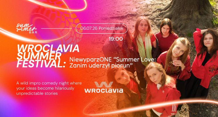 Plakat Wroclavia Summer Festival: NiewyparzONE “Summer Love: Zanim uderzył piorun” | komedia improwizowana