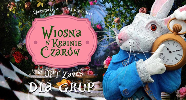 Plakat Wiosna w Krainie Czarów – warsztaty dla grup zorganizowanych