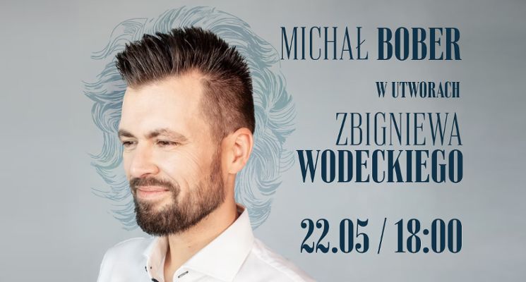 Plakat Michał Bober w utworach Zbigniewa Wodeckiego / koncert