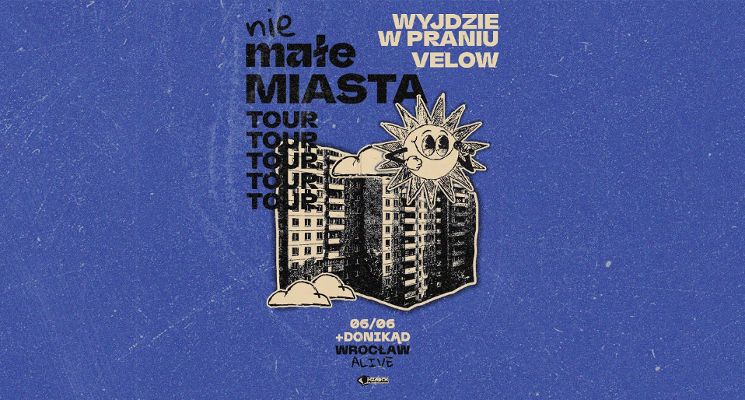 Plakat nieMałe Miasta TOUR! Velow x Wyjdzie W Praniu x Donikąd | Wrocław