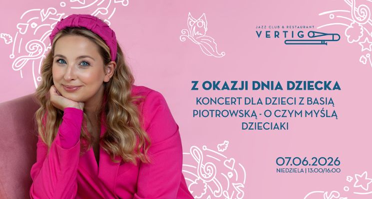 Plakat Z Okazji Dnia Dziecka Koncert dla dzieci z Basią Piotrowską - o czym myślą dzieciaki