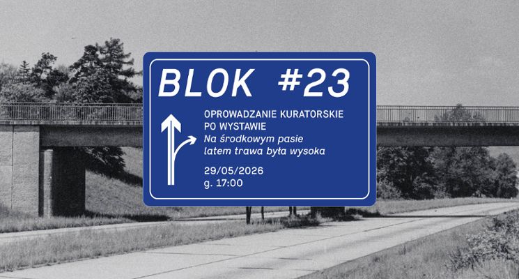 Plakat Oprowadzanie kuratorskie | Na środkowym pasie latem trawa była wysoka